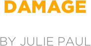 damage

by julie paul
