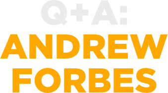 Q+A:
andrew forbes