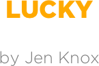 Lucky

by Jen Knox